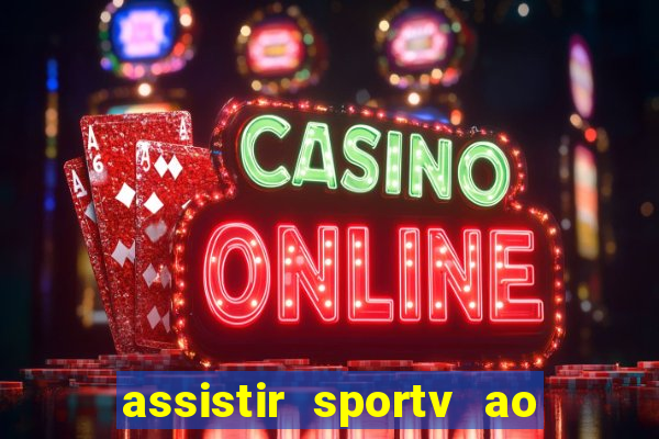 assistir sportv ao vivo agora